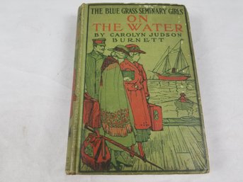 The Blue Grass Seminary Girls On The Water By Carolyn Judson Burnett 1916