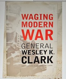 First Edition, Signed By General Wesley K. Clark - Waging Modern War