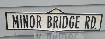 Cast Iron Street Sign, Minor Bridge Rd.