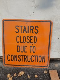 Stairs Closed Due To Construction Orange / Black Metal Sign (Sign 3)