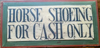 Vintage Wooden Sign Horse Shoeing For Cash Only
