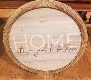 Round Wall Art - 'Home It's So Good To Be Here'