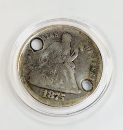 1875 Silver Seated Liberty Dime With Holes