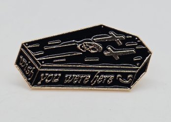 Wish You Were Here Coffin Pin