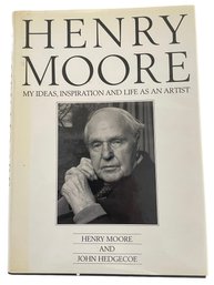 'Henry Moore, My Ideas, Inspiration And Life As An Artist' By Henry Moore And John Hedgecoe