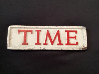 Cast Metal Time Sign Or Paperweight