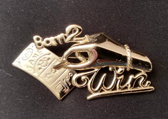 Pin Brooch Featuring Hand And Lottery Scratch Ticket Born To Win