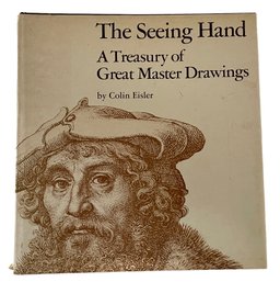 'The Seeing Hand: A Treasury Of Great Master Drawings' By Colin Eisler