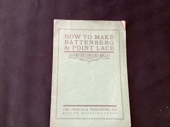 Antique How To Make Battenberg And Point Lace Booklet Priscilla Publishing 1900