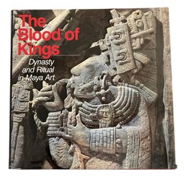 'The Blood Of Kings, Dynasty And Ritual In Maya Art' By Linda Schele