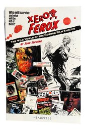 Xerox Ferox The Wild World Of The Horror Film Fanzine By John Szpunar Softcover Book