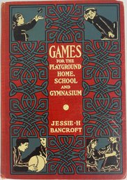 Vintage Games For The Playground, Home, School, And The Gymnasium Book