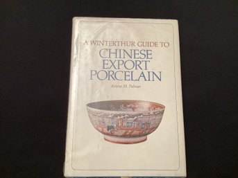 A Winterthur Guide To Chinese Export Porcelain Arlene Palmer Book