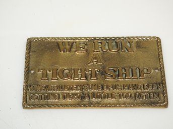 Vintage Brass We Run A Tight Ship Nautical Door Plaque