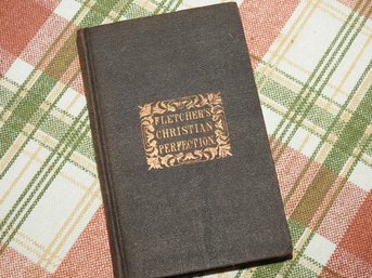 Circa 1837 Christian Perfection Hard Cover Book