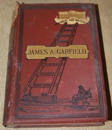 ' The Early Life And Public Career Of James A. Garfield' Circa 1880