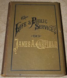 ' The Life And Public Services Of James A. Garfield ' Circa 1880