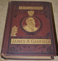 ' Life And Work Of James A. Garfield ' Circa 1881