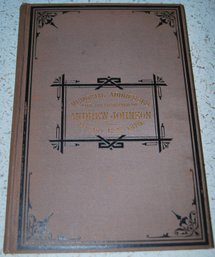 First Printing Of ' Memorial Addresses On The Life And Character Of Andrew Johnson' Circa 1876