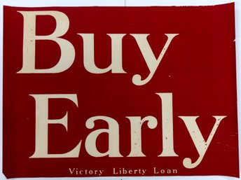 WWI ERA 1919 'BUY EARLY, VICTORY LIBERTY LOAN' POSTER: 27'x20' Antique Patriotic U.S. War Bonds Advertisement