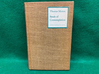 Thomas Merton. Seeds Of Contemplation. First Edition, Third Printing Hard Cover Book Published In 1949.