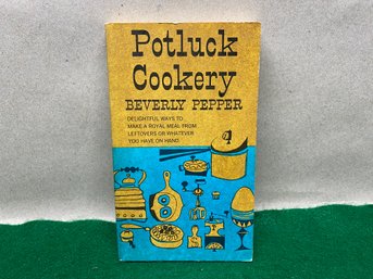 Vintage 1955 Potluck Cookery Cookbook By Beverly Pepper.
