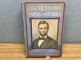Lincoln's Own Yarns And Stories. Antique Illustrated Hard Cover Book Abraham Lincoln. Circa 1930.