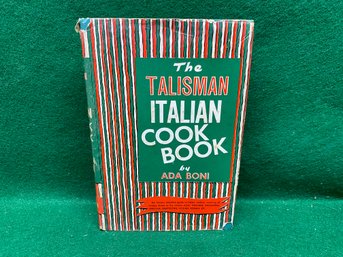 The Talisman Italian Cook Book Ada Boni. First Edition 1950 Hard Cover Book In Dust Jacket.