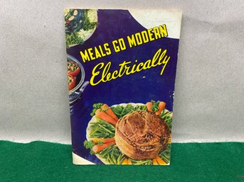 Vintage 1937 Meals Go Modern Electrically Cookbook. The Modern Kitchen Bureau.