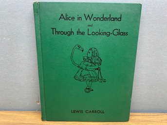 Alice In Wonderland And Through The Looking Glass. By Lewis Carroll. John Tenniel Illustrations. Publ. 1937.