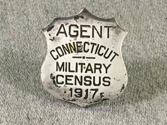 Very Nice Antique Badge - 1917 CONNECTICUT MILITARY CENSUS AGENT BADGE - As Found - Original Patina !