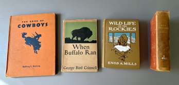 Wild Life On The Rockies- EA Mills 1909, Our Indians By Verrill, Book Of Cowboys,when Buffalo Ran- GB Grinnell