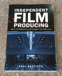 Independent Film Producing Book By Paul Battista