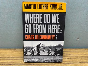 Martin Luther King, Jr. Where Do We Go From Here: Chaos Or Community? Signed Stated First Edition. 1967.