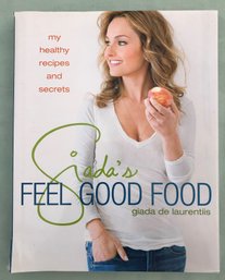 'Giada's Feel Good Food' - Cook Book By Giada D'Laurentiis - Healthy Recipes Cookbook