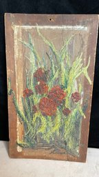 Original Signed Vintage Folk Art Painting On A Wood Board With Wax Impasto Flowers