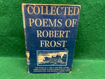 Collected Poems Of Robert Frost. 453 Page Hard Cover Book In Dust Jacket Published In 1942. Yes Shipping.