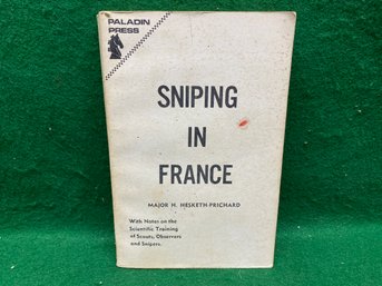 Sniping In France. Majar H. Hesketh-prichard. 269 Page Illustrated Soft Cover Book Published Yes Shipping.