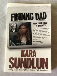 'finding Dad' - Hand Signed Autographed Book By Kara Sundlun - Emmy Award Winning WFSB Tv News Journalist