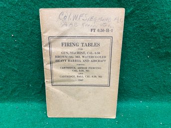 World War II Firing Table For .50 Caliber Machine Gun And Browning M2. 49 Pages With Fold Out. Published 1942.