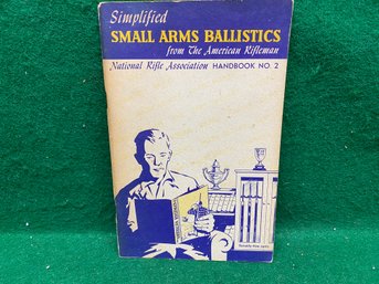 Simpified Small Arms Ballistics For The American Rifleman. National Rifle Association. 62 Pages. Publ. 1950.
