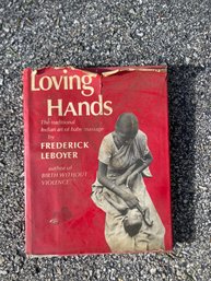 Loving Hands The Traditional Indian Art Of Baby Massage By Fredrick Leboyer Hardcover