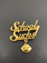 VINTAGE SIGNED JJ SCHOOL SUCKS BROOCH