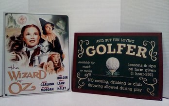 Two Popular Metal Signs - The Wizard Of Oz & Avid. But Fun Loving Golfer   BS/WAB