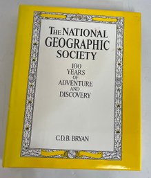 The National Geographic Society: 100 Years Of Adventure And Discovery