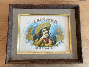 ANTIQUE CIGAR BOX LABEL DICK CUSTER HOLDS YOU UP FRAMED