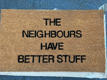 The Neighbors Have Better Stuff! Floor Mat.  Gar