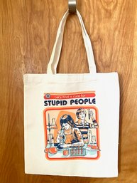 Life Lessons: Let's Find A Cure For Stupid People Novelty Tote