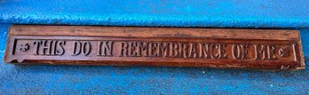 Vintage Biblical Architectural Wood Sign: This Do In Remembrance Of Me