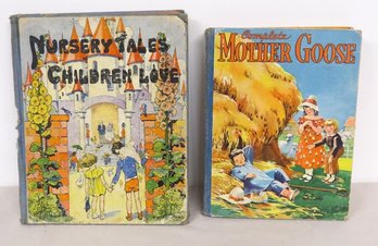 Two Early Childrens Books Nursery Tales Children Love & The Complete Mother Goose - Pre-War